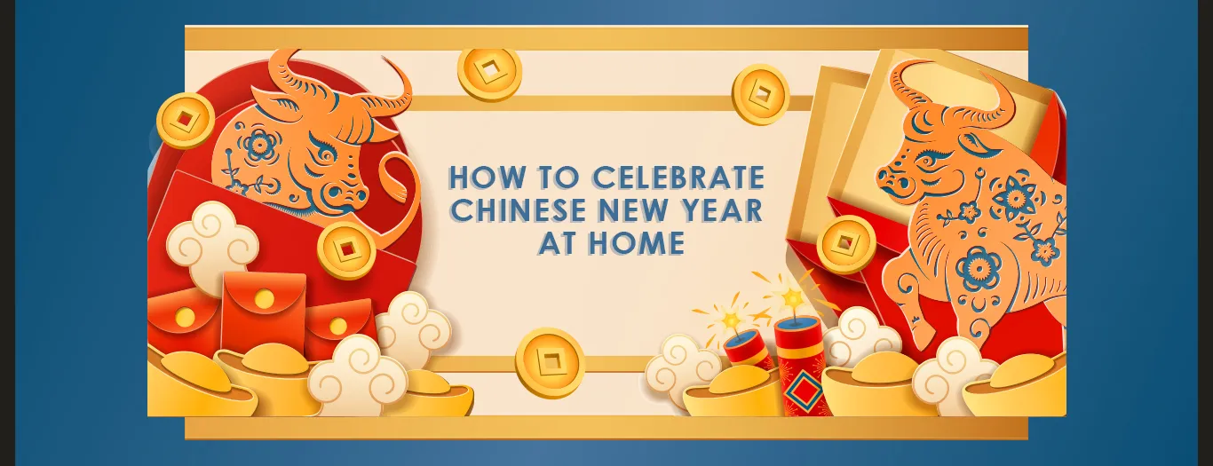 HOW TO CELEBRATE CHINESE NEW YEAR AT HOME