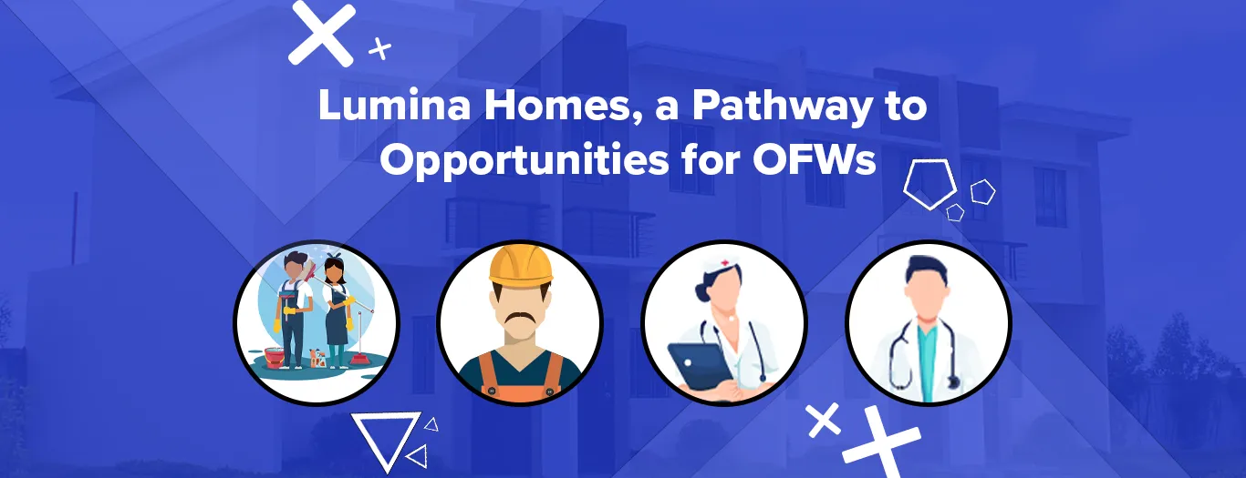 Lumina Homes A Pathway to Opportunities for OFWs